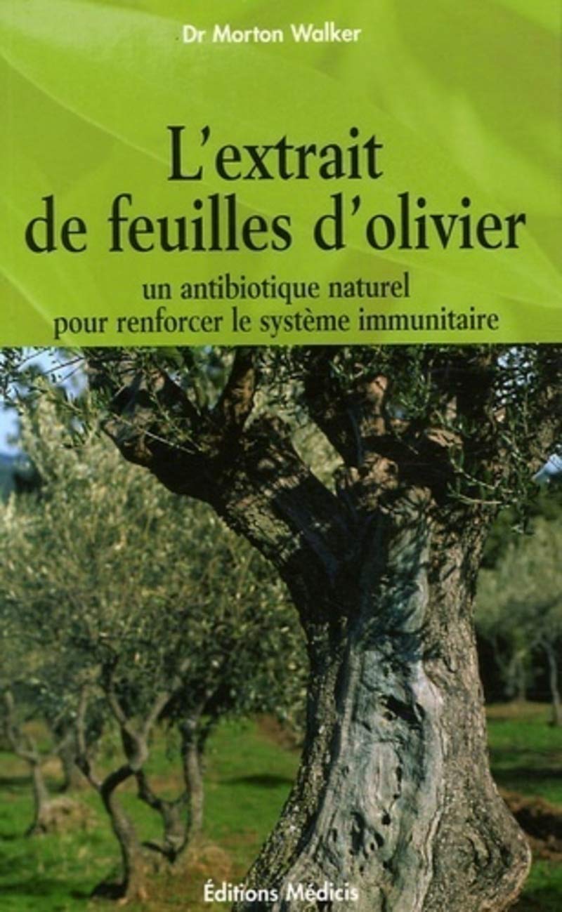 L'extrait de feuilles d'olivier - Un antibiotique naturel pour renforcer le système immunitaire Health, Nutrition & Fitness