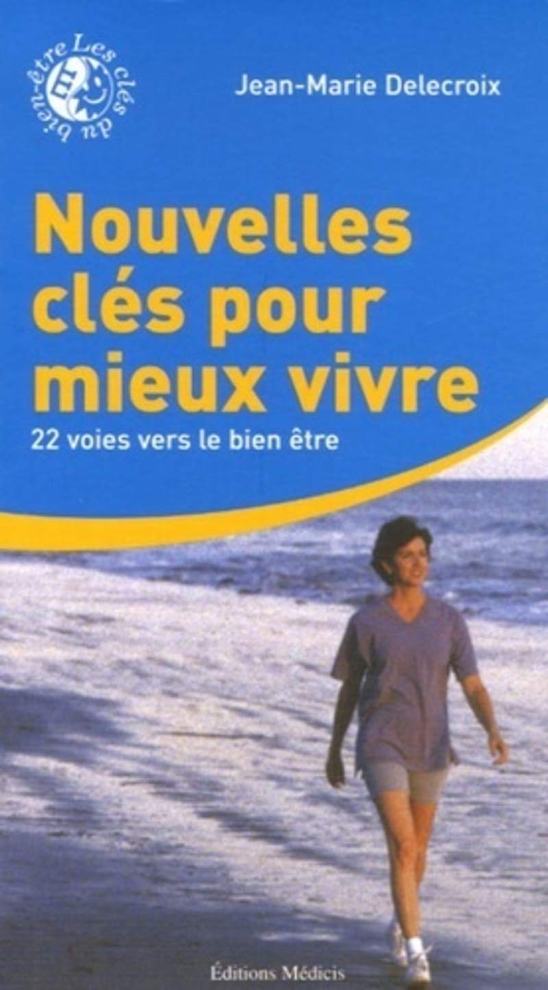 Nouvelles clés pour mieux vivre : 22 voies vers le bien-être book