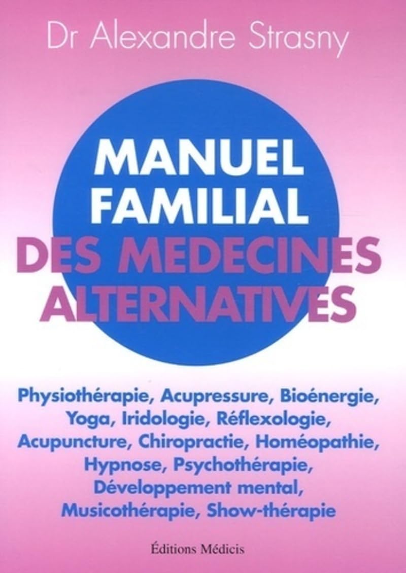 Manuel familial des médecines alternatives: Un esprit sain dans un corps sain Religion & Esotericism
