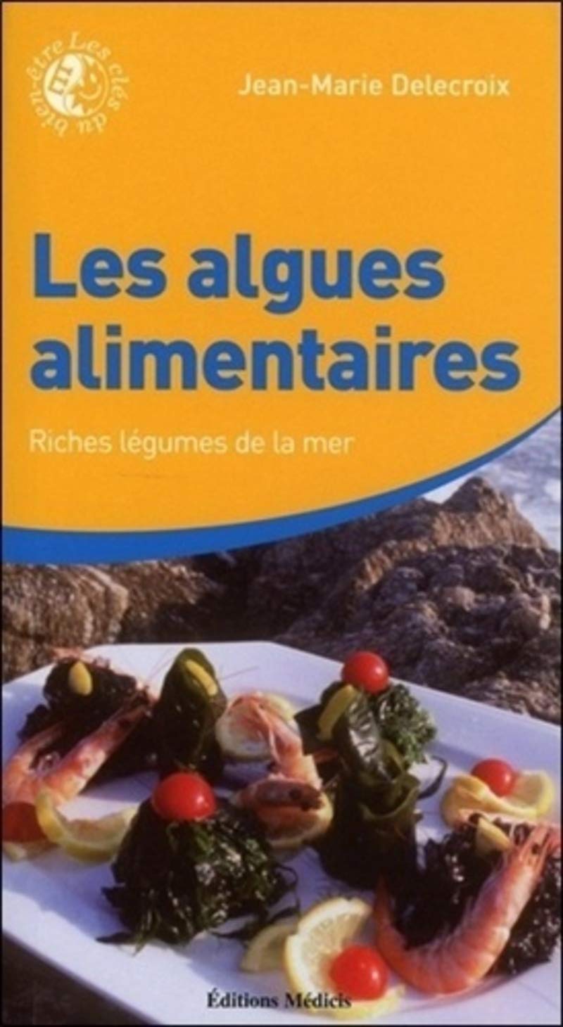 Les algues alimentaires: Riches légumes de la mer Health, Nutrition & Fitness