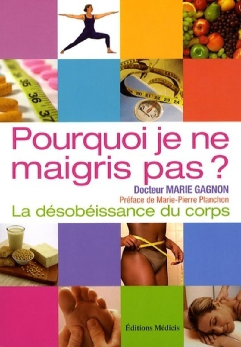Pourquoi je ne maigris pas ? - La désobéissance du corps Health, Nutrition & Fitness