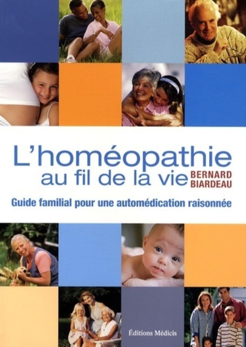 L'homéopathie au fil de la vie: Guide familial pour une automédication raisonnée Health, Nutrition & Fitness