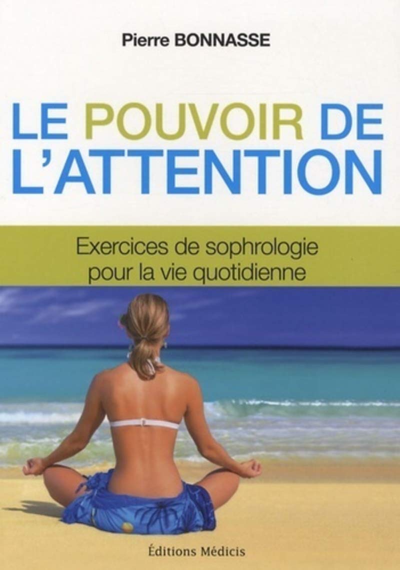 LE POUVOIR DE L'ATTENTION: Exercices de sophrologie Religion & Esotericism