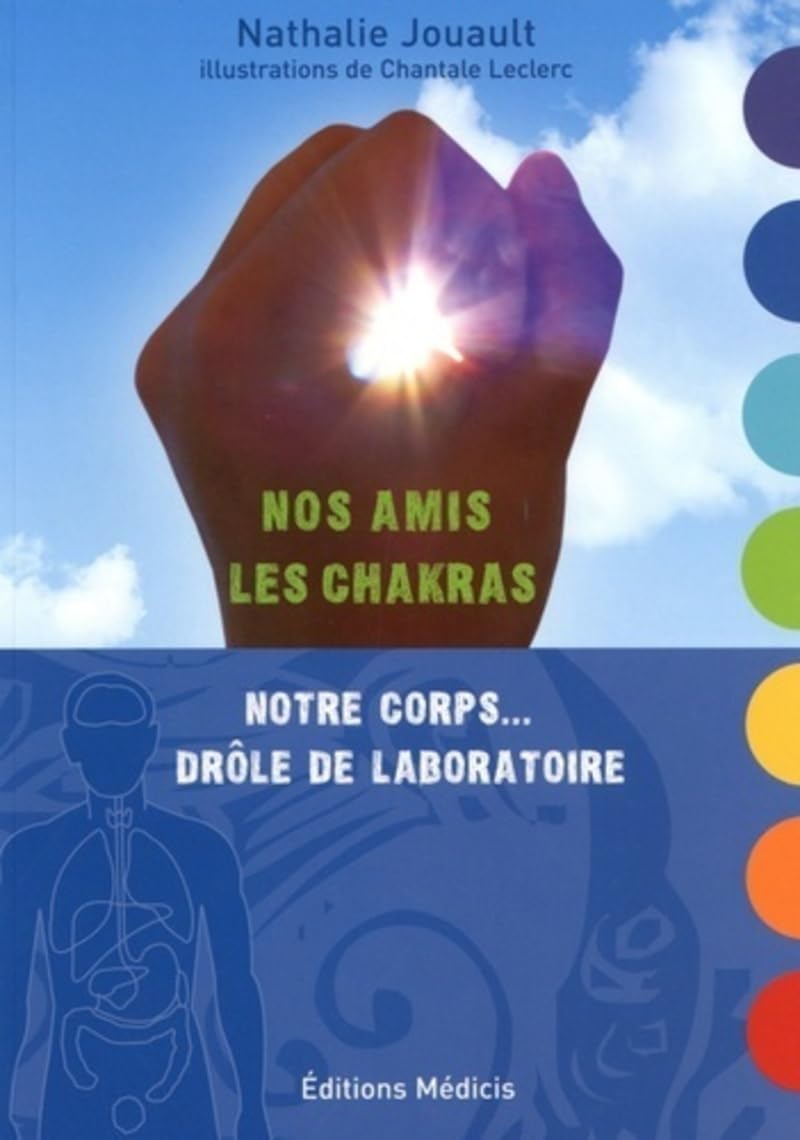 Nos amis les Chakras - Notre corps... Drôle de laboratoire Lifestyle