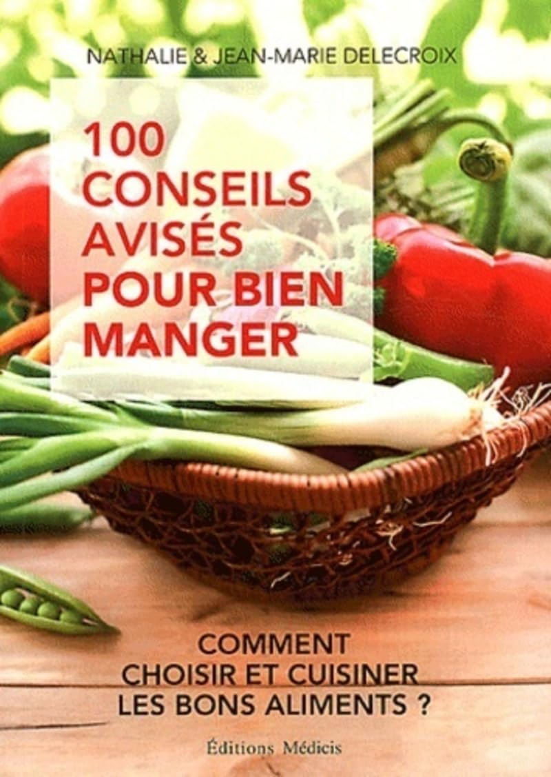 100 conseils avisés pour bien manger Health, Nutrition & Fitness