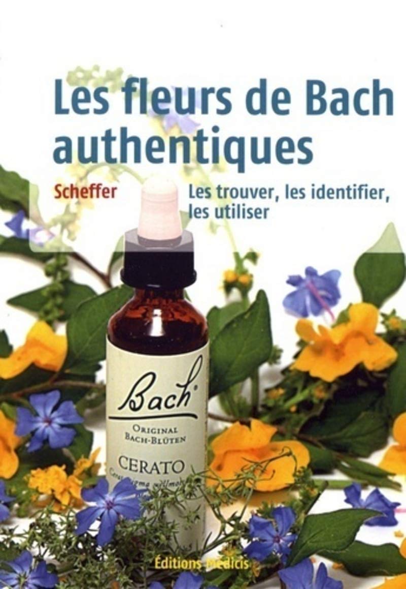 Les fleurs de Bach authentiques - Les trouver, les identifier, les utiliser: Les trouver, les reconnaître et les utiliser Health, Nutrition & Fitness
