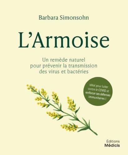 L'Armoise - Un remède naturel pour prévenir la transmission des virus et bactéries Health, Nutrition & Fitness