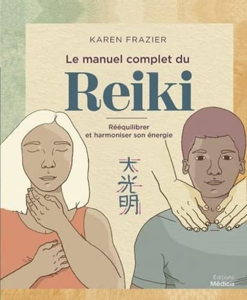 Le manuel complet du Reiki - Rééquilibrer son énergie, la transmettre et améliorer sa santé Lifestyle