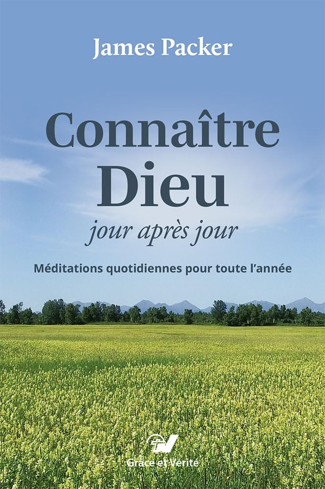 Connaître dieu jour après jour: Méditations quotidiennes pour toute l'année Religion & Esotericism