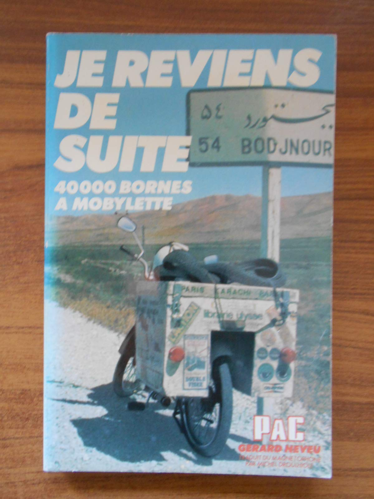 Je reviens de suite : 40.000 bornes à mobylette Books