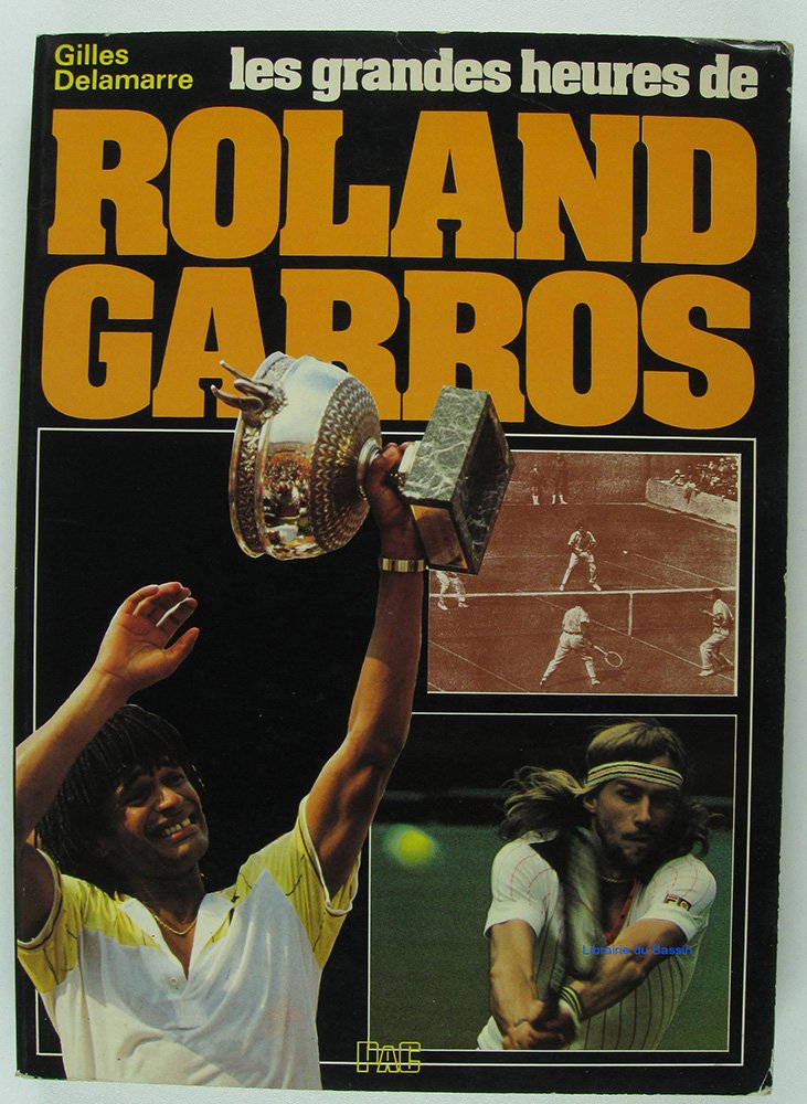 Les grandes heures de Roland Garros book