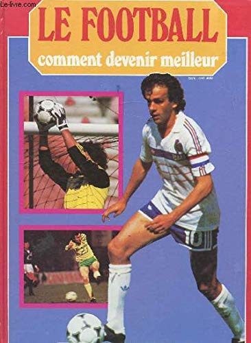 Le football comment devenir meilleur book