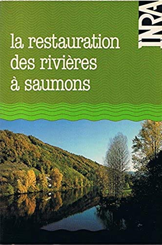 La restauration des rivieres a saumons : [actes du colloque franco-quebecois tenu a bergerac, 28 mai book