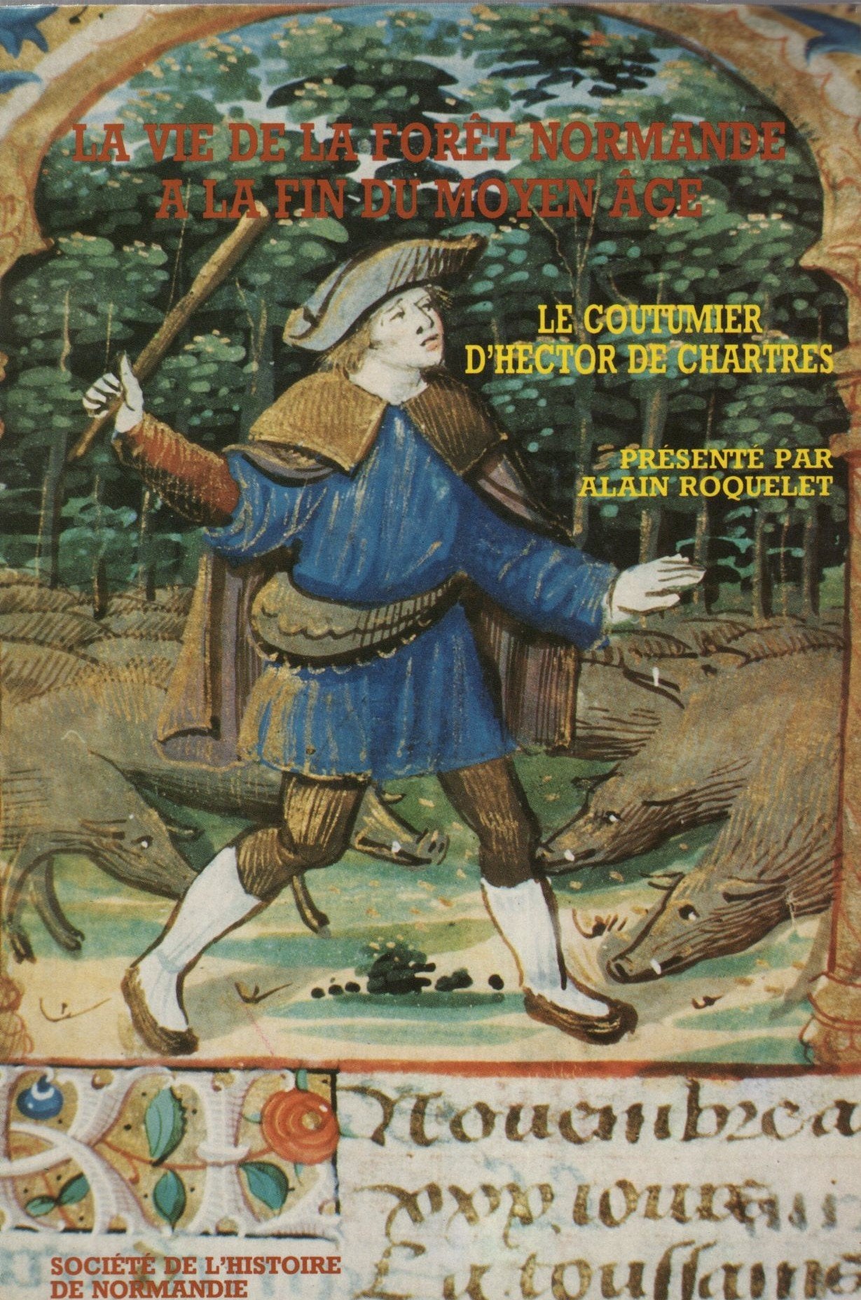 La Vie de la forêt normande à la fin du Moyen Age : Le Coutumier d'Hector de Chartres book