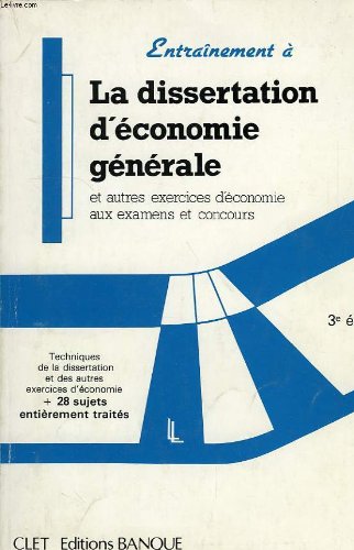 Entrainement a: la dissertation d'economie generale, et autres exercices d'economie aux examens et concours Books