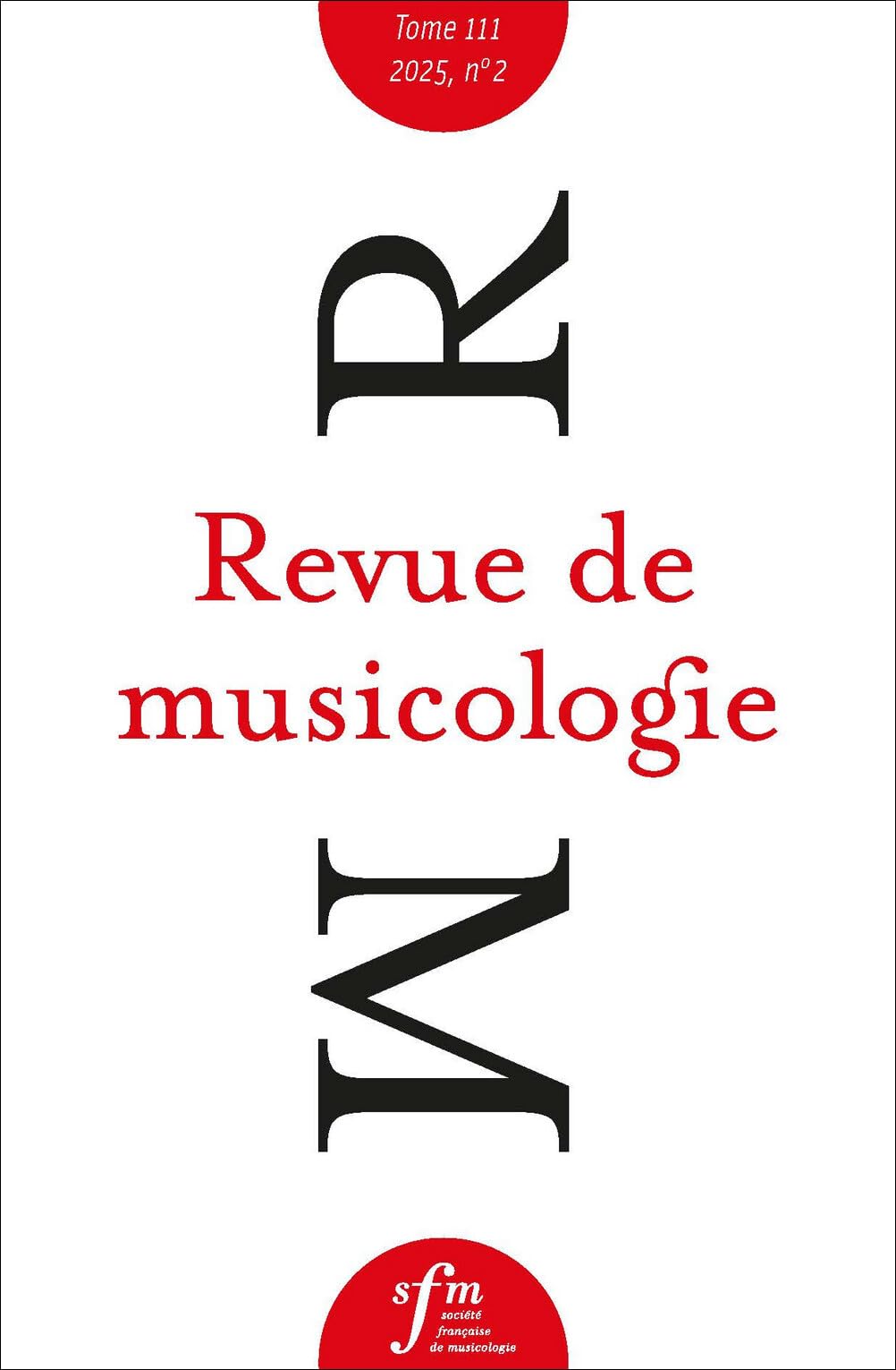 Revue de musicologie tome 111, n° 2, 2025: Revue de musicologie tome 111, n° 2, 2025 Arts & Music