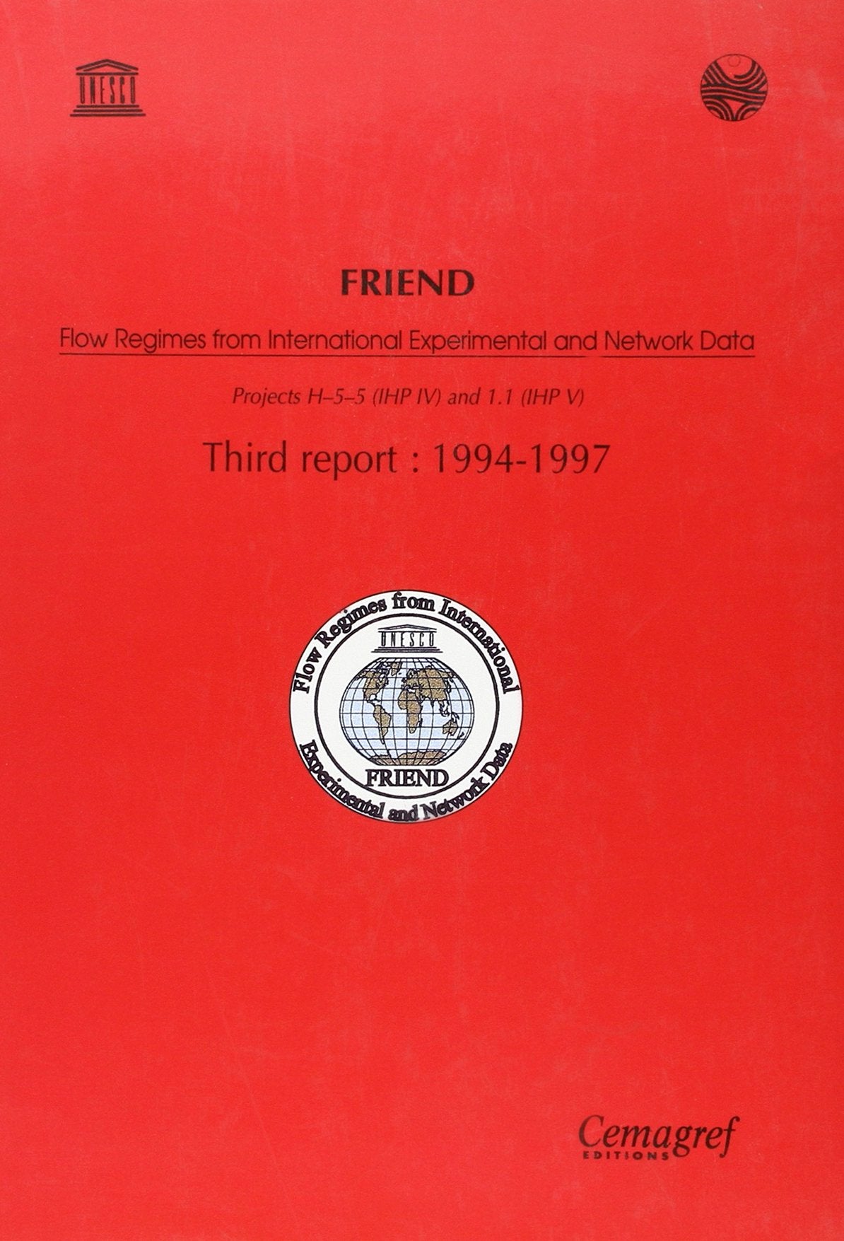 FRIEND, Flow regimes from international experimental and network data: Projects H-5-5 and 1.1 : third report 1994-1997 book