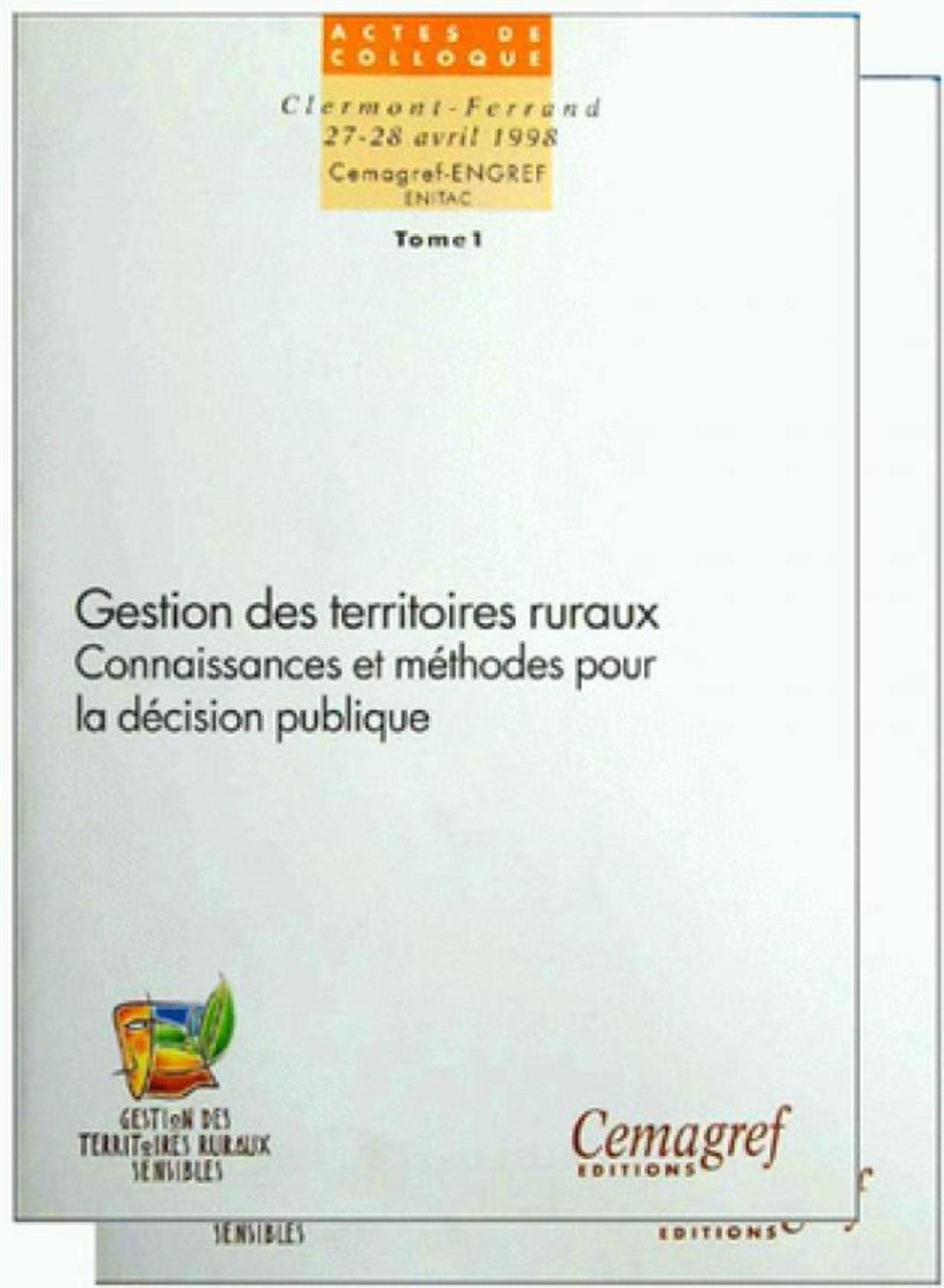 Gestion des territoires ruraux - Tome 1 et 2: Connaissances et méthodes pour la décision publique. Clermont-Ferrand 27-28 avril 1998. book
