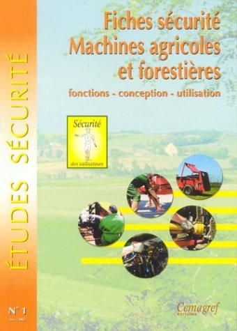 fiches securite machines agricoles et forestieres : fonctions, conception, utilisation book