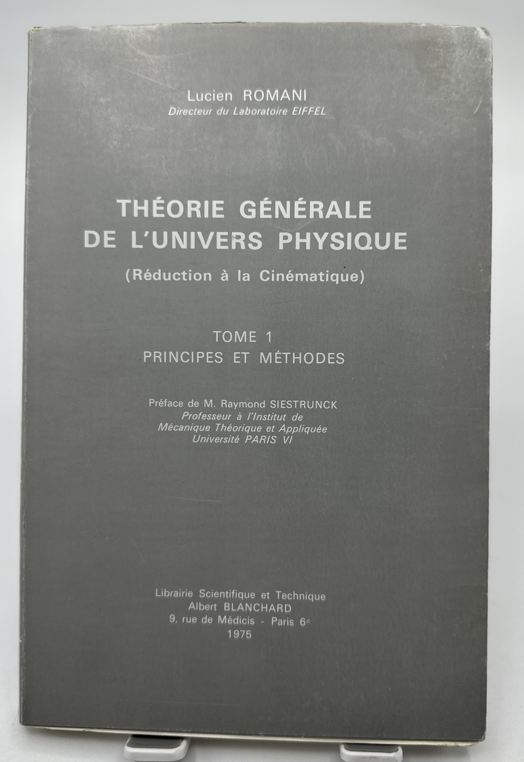 Théorie générale de l'Univers physique. Vol. 1. Principes et méthodes (introduction à la cinématique) book