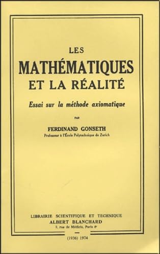 Les Mathématiques et la réalité : essai sur la méthode axiomatique book