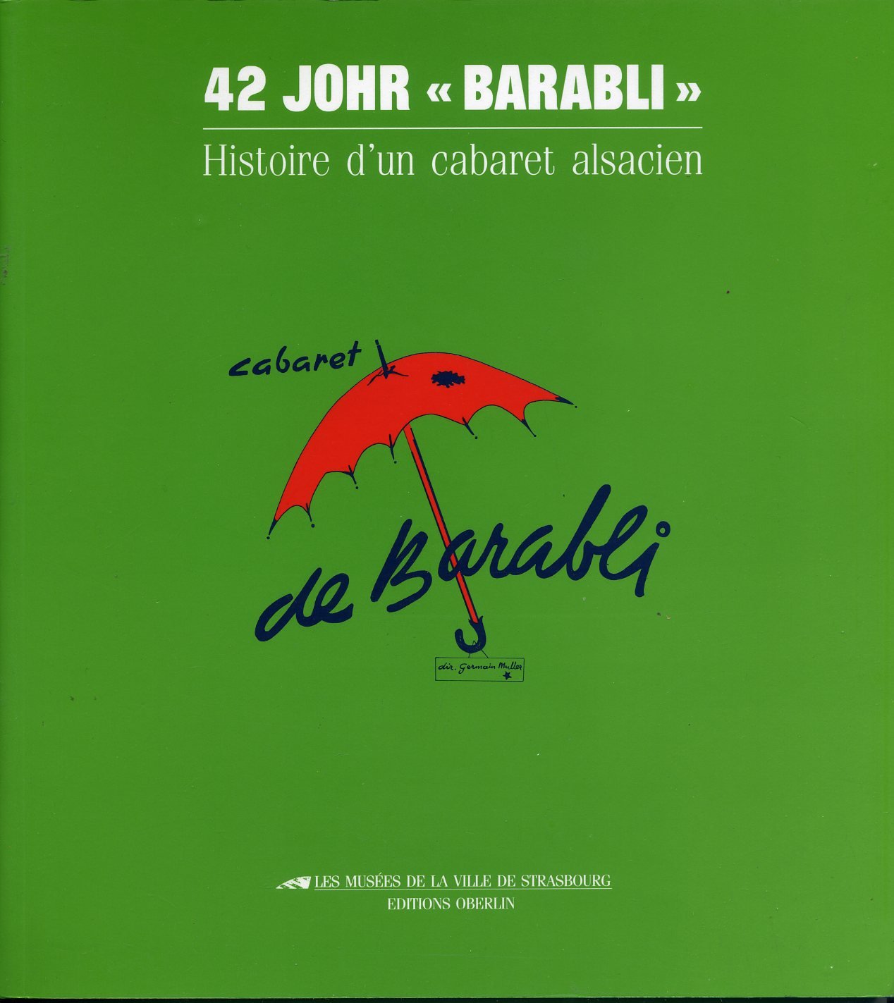 42 johr Barabli: Histoire d'un cabaret alsacien Books