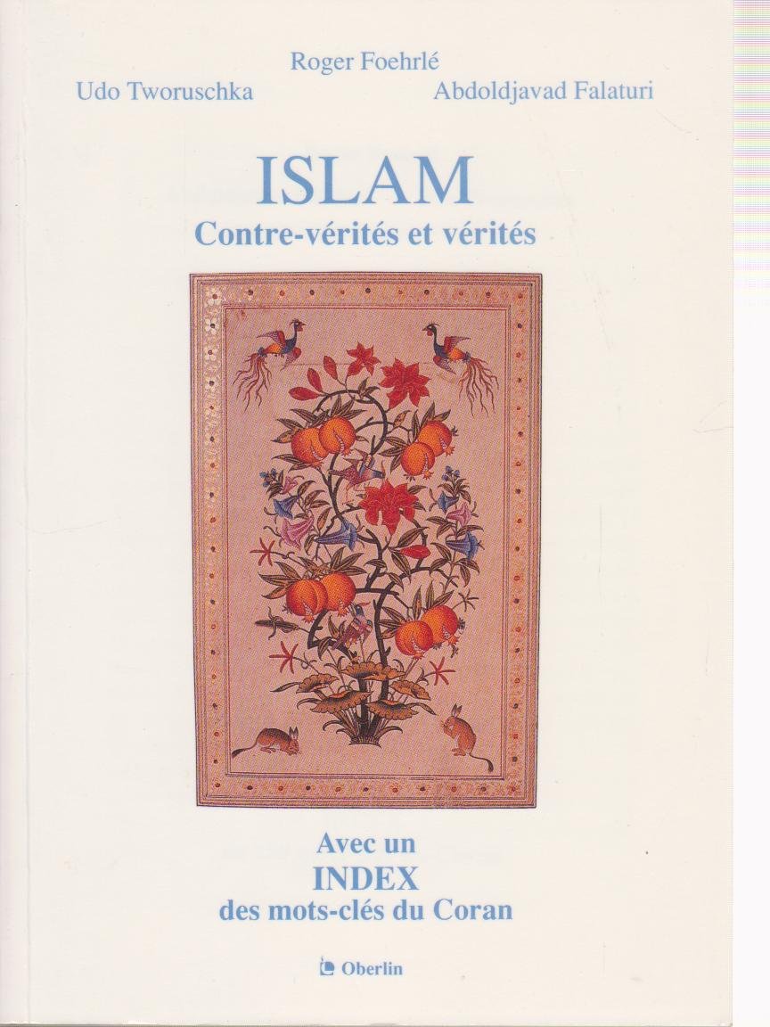 Islam, contre-vérités et vérités. Avec un index de 150 mots-clés du Coran. book