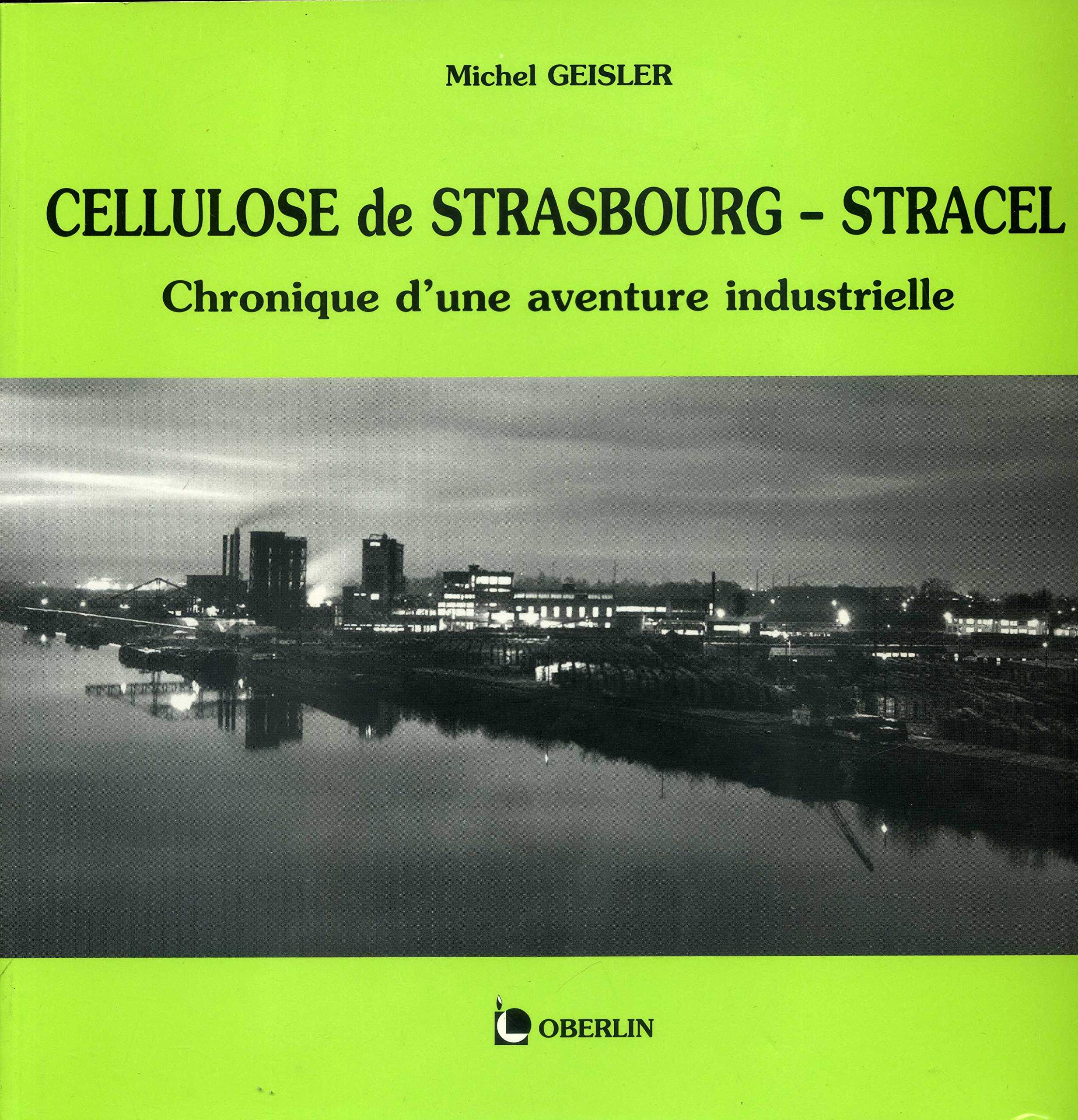 Cellulose de Strasbourg-STRACEL : Chronique d'une aventure industrielle book
