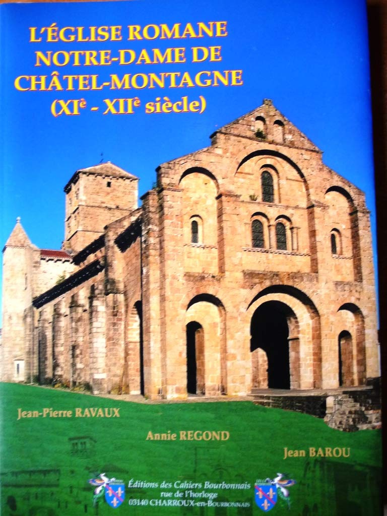 Product Image: L'Eglise Romane Notre-Dame de Châtel-Montagne (XI ème - XII ème siècles)