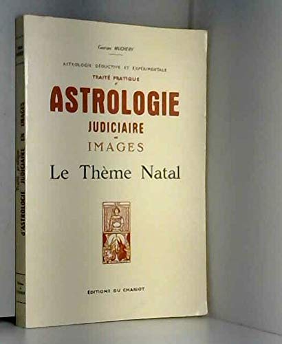 Traité pratique d'astrologie judiciaire : Le thème natal book