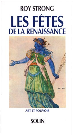 Les fêtes de la Renaissance: Art et pouvoir Essays & Short Stories