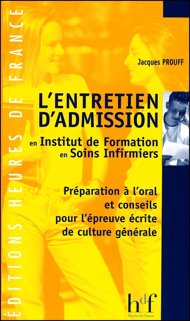 L'Entretien d'admission en institut de formation en soins infirmiers: Préparation à l'oral et conseils pour l'épreuve écrite de culture générale book