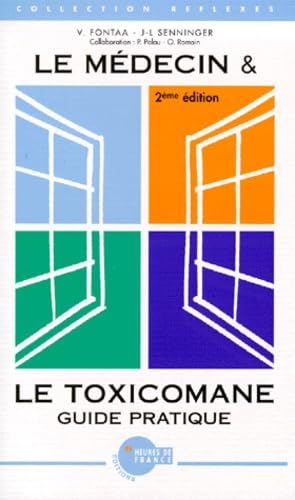 Le Medecin Et Le Toxicomane. Guide Pratique, 2eme Edition book