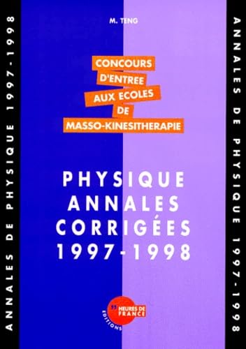 PHYSIQUE ANNALES CORRIGEES 1997-1998.: Concours d'entrée aux écoles de masso-kinesithérapie book
