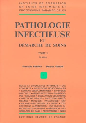 PATHOLOGIE INFECTIEUSE ET DEMARCHE DE SOINS.: Tome 1, 3ème édition Books
