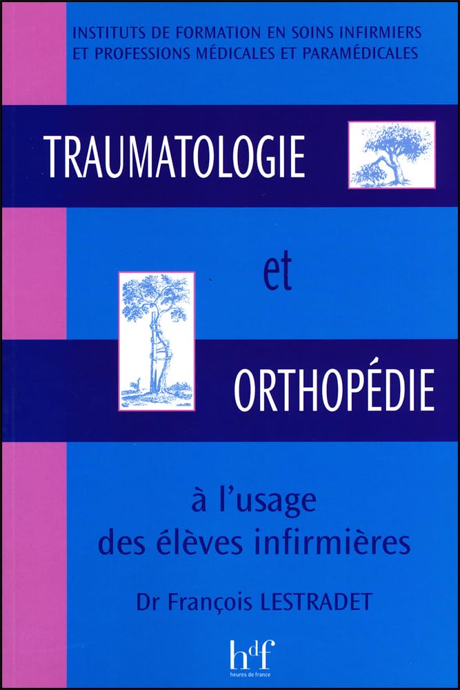 Traumatologie et orthopédie à l'usage des élèves infirmières book