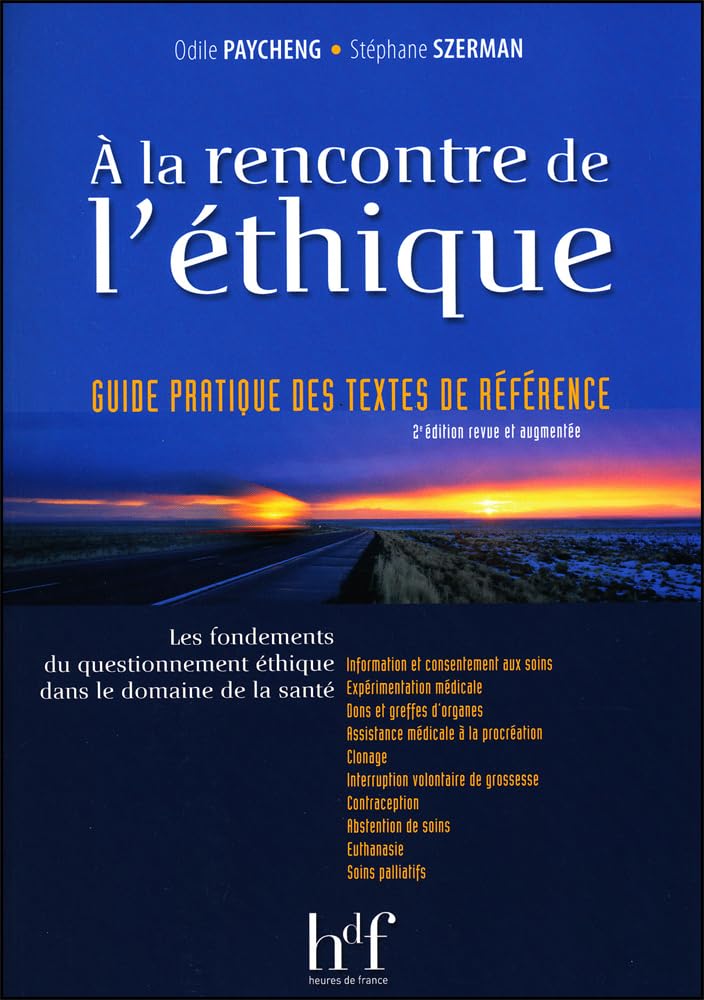 A la rencontre de l'éthique : Les fondements du questionnement éthique Books