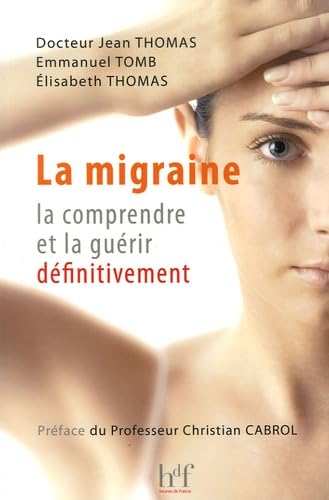 LA MIGRAINE LA COMPRENDRE ET LA GUERIR DEFINITIVEMENT Books