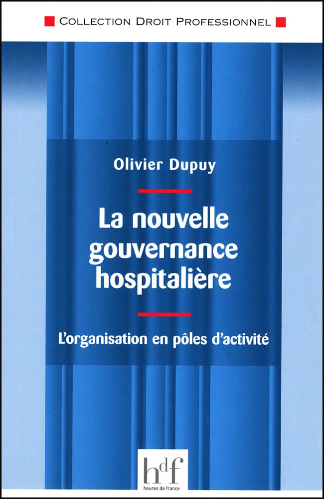 La nouvelle gouvernance hospitalière : l'organisation en pôles d'activité Books