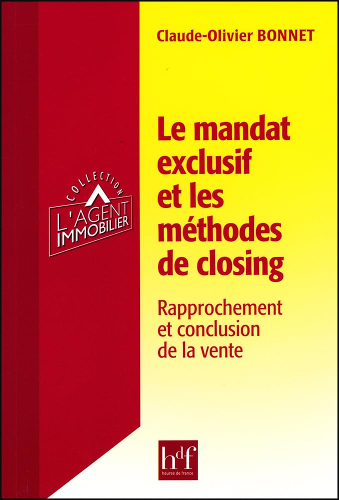 Le mandat exclusif et les méthodes de closing : Rapprochement et conclusion de la vente Law
