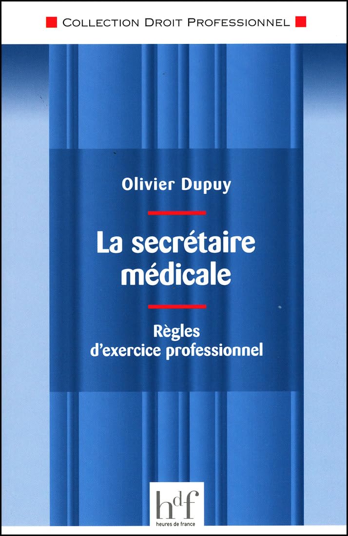 La secrétaire médicale : Règles d'exercice professionnel book