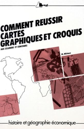 Comment réussir cartes, graphiques et croquis aux examens et concours Geology & Geography