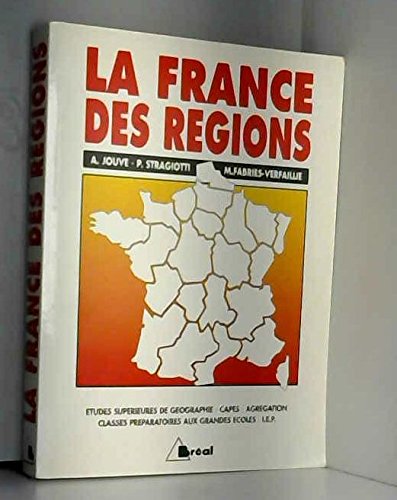 La France des regions / études supérieures de geographie, capes, agregation, iep, classes preparatoi Books