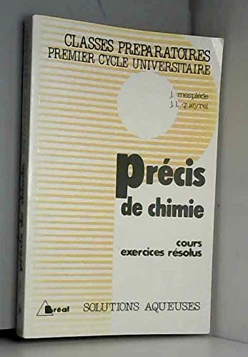 Précis de chimie : classes préparatoires, premier cycle universitaire : cours, exercices résolus. Vol. 9. Solutions aqueuses book