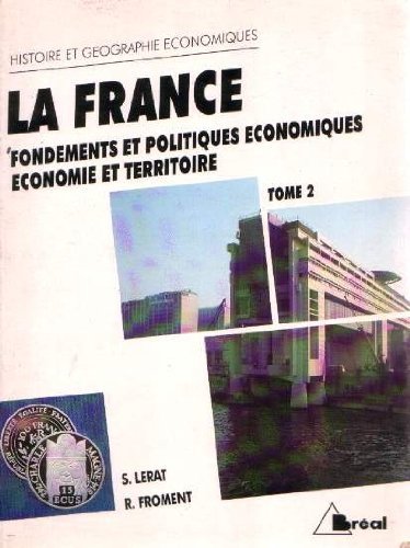 La France : Fondements et Politiques Economiques,Economie et Territoire : Tome 2 book