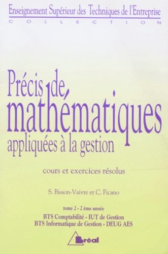Précis de mathématiques appliquées à la gestion : outils d'aide à la décision. Vol. 2. 2e année book