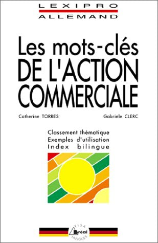 Les mots-clés de l'action commerciale, allemand : BTS, IUT, DEUG, formations tertiaires, cadres d'entreprises book