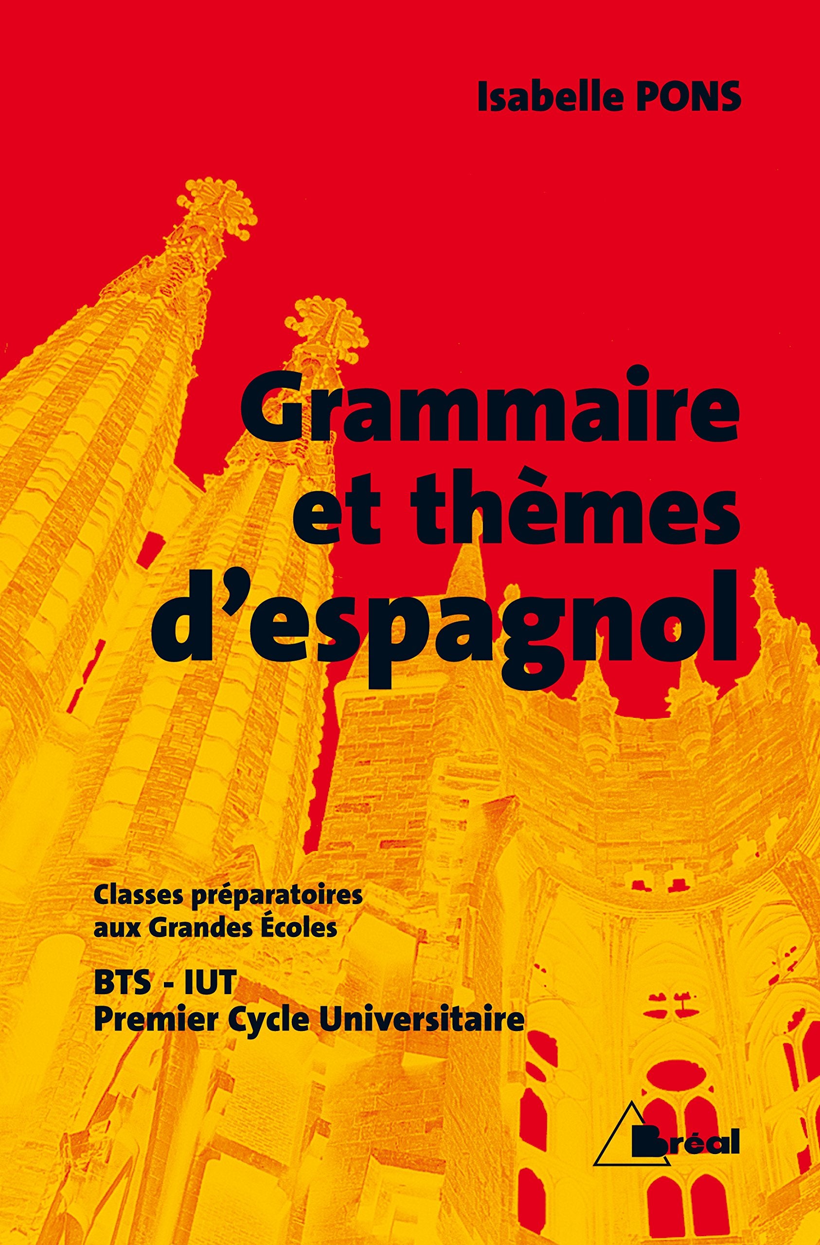 Grammaire thème d'espagnol: Classes préparatoires aux grandes écoles, premier cycle universitaire Books