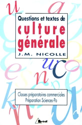 Questions et textes de culture générale: Classes préparatoires commerciales, préparation à Sciences-Po et aux concours administratifs Books