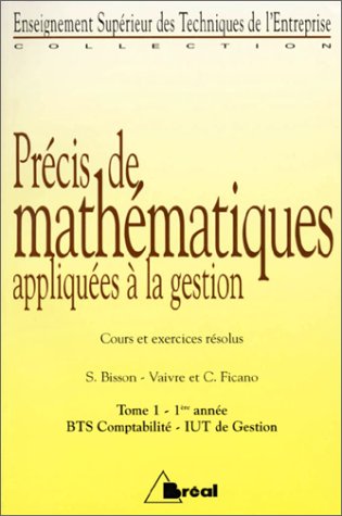 Précis de mathématiques appliquées à la gestion Tome 1: 1e année Books